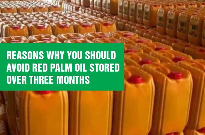 Stored red palm oil: Why people should not consumed red palm oil stored over three months
